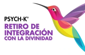 Taller Retiro de Integración con la Divinidad PSYCH-K®️ Martha Vargas